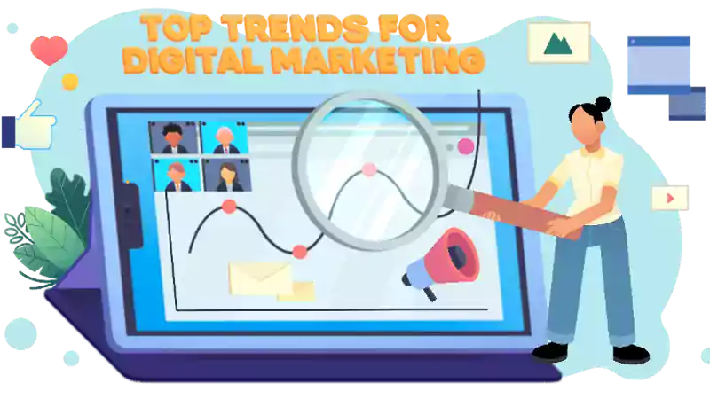 Top Trends for Digital Marketing: Staying Ahead of the Curve